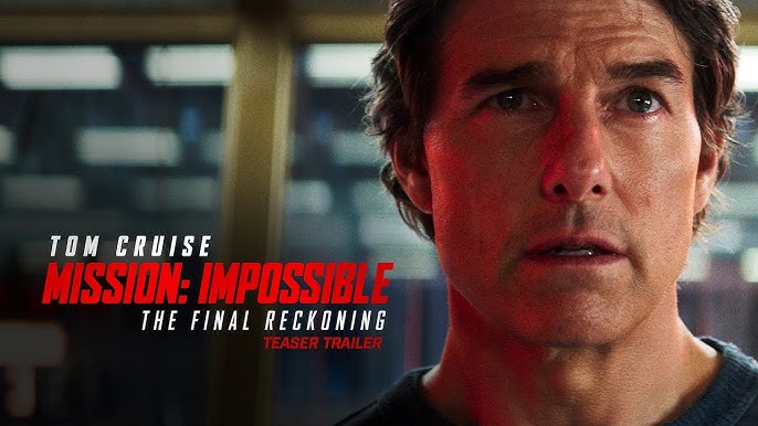 Mission: Impossible – The Final Reckoning (2025)
